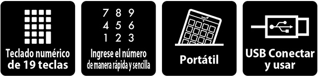 Cuatro recuadros negros con texto e íconos en blanco. El primero muestra un teclado numérico de 19 teclas y el texto: Teclado numérico de 19 teclas. El segundo muestra los números del 7 al 9 en la primera fila, del 4 al 6 en la segunda y del 1 al 3 en la tercera, junto con el texto: Ingrese el número de manera rápida y sencilla. El tercero presenta un teclado numérico inclinado sobre una superficie y la palabra: Portátil. El cuarto muestra un conector USB y el texto: USB Conectar y usar.